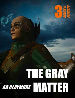 [Rebels and Patriots 03] • The Gray Matter